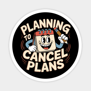 Planning To Cancel Plans – Funny Introvert Retro Cartoon Magnet